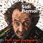 Album Cheikh Sidi Bemol Paris Alger Bouzeguène